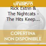 Rick Estrin & The Nightcats - The Hits Keep Coming cd