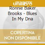 Ronnie Baker Brooks - Blues In My Dna cd