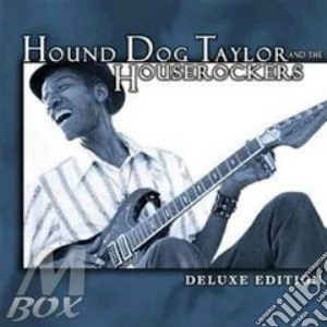 Hound Dog Taylor & The Houserockers - Deluxe Edition cd musicale di HOUND DOG TAYLOR AND THE HOUSEROCKER