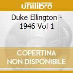 Duke Ellington - 1946 Vol 1 cd