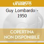 Guy Lombardo - 1950 cd