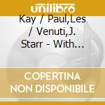 Kay / Paul,Les / Venuti,J. Starr - With Les Paul & J. Venuti cd