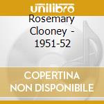 Rosemary Clooney - 1951-52 cd
