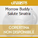 Morrow Buddy - Salute Sinatra cd
