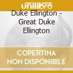Duke Ellington - Great Duke Ellington cd