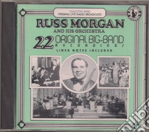 Russ Morgan And His Orchestra - Play 22 Original Big Band Recordings cd musicale di Russ Morgan