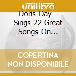 Doris Day - Sings 22 Great Songs On Original Big Band (52-53) cd musicale di Doris Day