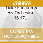 Duke Ellington & His Orchestra - 46-47 Recordings (3 Cd) cd musicale di Ellington Duke & His World Fam