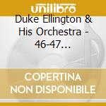 Duke Ellington & His Orchestra - 46-47 Recordings (3 Cd) cd