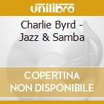 Charlie Byrd - Jazz & Samba cd