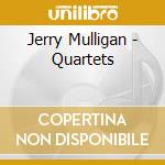 Jerry Mulligan - Quartets cd musicale di Jerry Mulligan