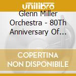 Glenn Miller Orchestra - 80Th Anniversary Of The Army Air Force Band cd