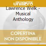 Lawrence Welk - Musical Anthology cd