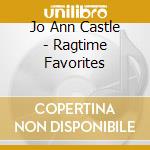Jo Ann Castle - Ragtime Favorites cd musicale di Jo Ann Castle