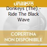 Donkeys (The) - Ride The Black Wave