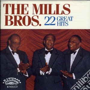 Mills Brothers (The) - 22 Great Hits cd musicale di Mills Brothers