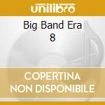 Big Band Era 8 cd musicale