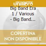Big Band Era 1 / Various - Big Band Era 1 / Various cd