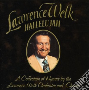 Lawrence Welk - Hallelujah cd musicale di Lawrence Welk
