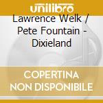 Lawrence Welk / Pete Fountain - Dixieland cd