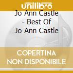 Jo Ann Castle - Best Of Jo Ann Castle cd musicale di Jo Ann Castle