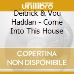 Deitrick & Vou Haddan - Come Into This House cd