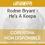 Rodnie Bryant - He's A Keepa cd musicale di Rodnie Bryant
