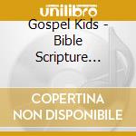 Gospel Kids - Bible Scripture Songs 2 cd musicale di Gospel Kids