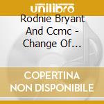 Rodnie Bryant And Ccmc - Change Of Seasons cd musicale di Rodnie / Ccmc Bryant