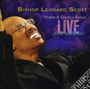 Leonard Scott - Hymns & Church Songs Live From Alabama cd musicale di Leonard Scott
