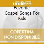 Favorite Gospel Songs For Kids cd