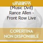 (Music Dvd) Rance Allen - Front Row Live cd musicale