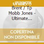 Brent / Tp Mobb Jones - Ultimate Weekend cd