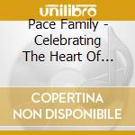 Pace Family - Celebrating The Heart Of Christmas cd