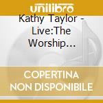 Kathy Taylor - Live:The Worship Experience (2 Cd)