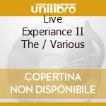 Live Experiance II The / Various cd