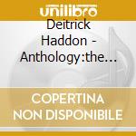 Deitrick Haddon - Anthology:the Writer & His Music (deluxe) (cd+dvd) cd musicale di Deitrick Haddon