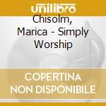 Chisolm, Marica - Simply Worship cd