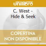 C. West - Hide & Seek cd
