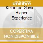 Kelontae Gavin - Higher Experience cd