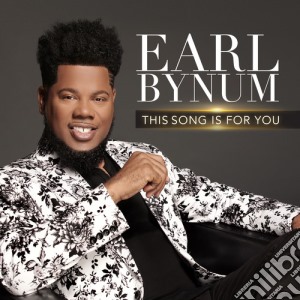 Earl Bynum - This Song Is For You cd musicale di Earl Bynum