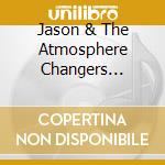 Jason & The Atmosphere Changers Clayborn - God Made It Beautiful cd musicale
