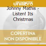 Johnny Mathis - Listen! Its Christmas cd