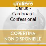 Darius - Cardboard Confessional cd musicale di Darius