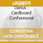 Darius - Cardboard Confessional cd