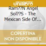Ram??N Angel Sol??S - The Mexican Side Of Me cd