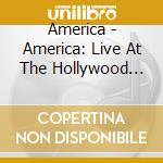 America - America: Live At The Hollywood Bowl 1975 cd