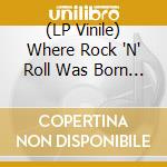 (LP Vinile) Where Rock 'N' Roll Was Born / Various (Indie Exclusive-2Lp/Blue Vinyl) lp vinile