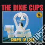 Dixie Cups (The) - Chapel Of Love (Sun Records 70Th Anniversary) cd