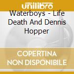 Waterboys - Life Death And Dennis Hopper cd